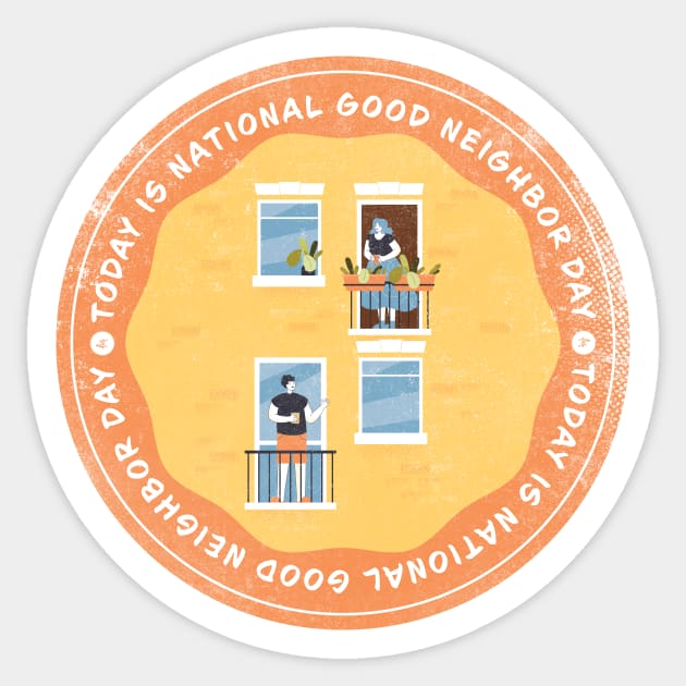 Today is National Good Neighbor Day Badge Sticker by lvrdesign